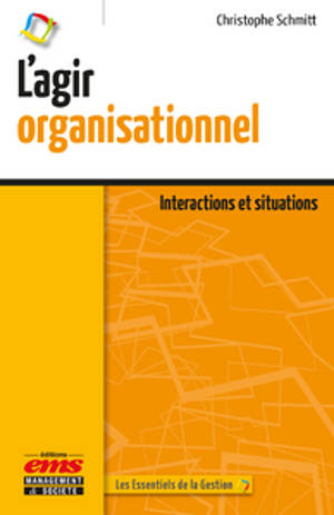 L'agir organisationnel : interactions et situations