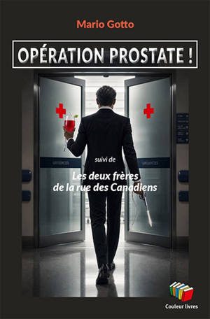 Opération prostate !. Les deux frères de la rue des Canadiens