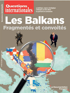 Questions internationales. Les Balkans : fragmentés et convoités