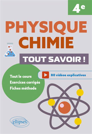 Physique chimie, 4e : tout savoir ! : tout le cours, exercices corrigés, fiches méthode