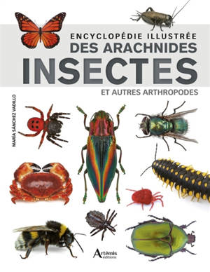 Encyclopédie illustrée des arachnides, insectes et autres arthropodes