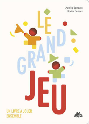 Le grand jeu : un livre à jouer à deux
