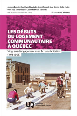 Les débuts du logement communautaire à Québec : Vingt ans d’engagement avec Action-Habitation (1975-1995)