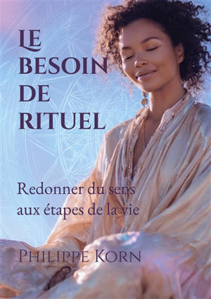Le besoin de rituel : Redonner du sens aux étapes de la vie