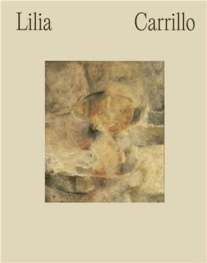 Lilia Carrillo : Everything Is Suggestive