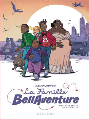 La famille Bellaventure. Vol. 3. Ses plus belles fausses notes