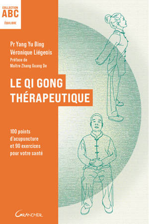 Le qi gong thérapeutique : 100 points d'acupuncture et 90 exercices pour votre santé