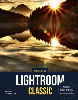 Lightroom classic : maîtriser le flux de travail du photographe