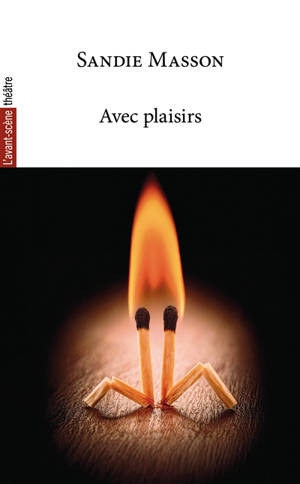 Avant-scène théâtre (L'), n° 1595. Avec plaisirs