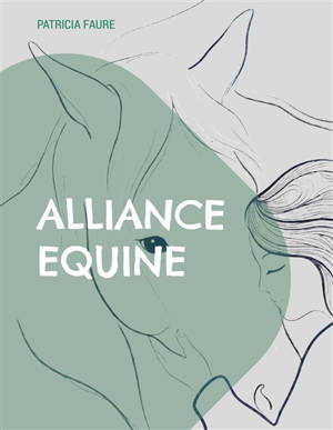 Alliance équine : Comprendre et coopérer