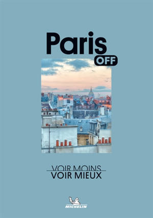 Paris off : voir moins, voir mieux