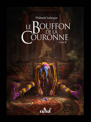 Le bouffon de la couronne. Vol. 2