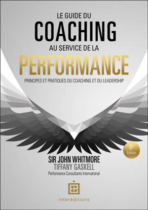 Le guide du coaching au service de la performance : principes et pratiques du coaching et du leadership