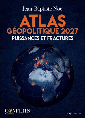 Géopolitique 2027 : l'atlas des rapports de force