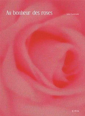 Au bonheur des roses