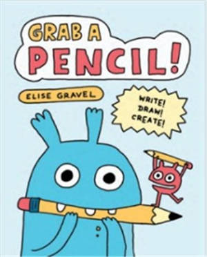 Grab a Pencil ! : Write, Draw, Create