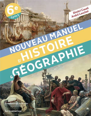 Nouveau manuel d'histoire & géographie 6e, cycle 3
