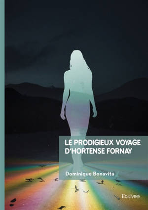 Le prodigieux voyage d'Hortense Fornay