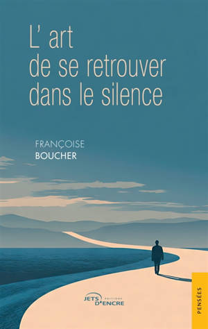 L'art de se retrouver dans le silence