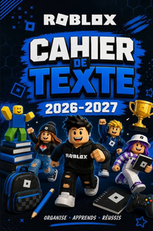 Cahier de Texte 2026-2027 Roblox Organisateur scolaire ludique pour noter les devoirs, les leçons : et les activités : Primaire CP, CE1, CE2, CM1 et CM2