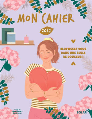 Mon cahier 2027 : blotissez-vous dans une bulle de douceur