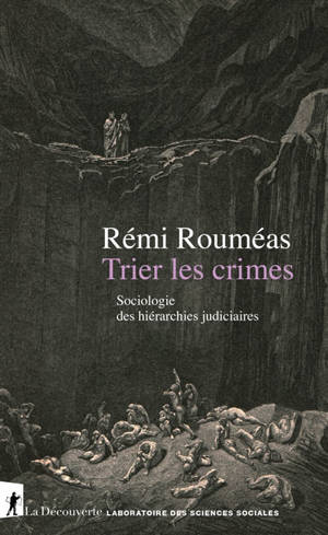 Trier les crimes : sociologie des hiérarchies judiciaires