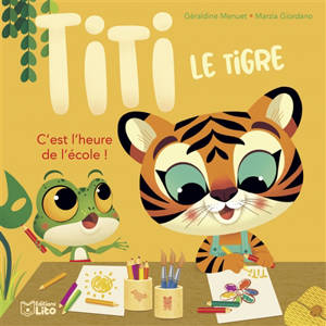 Titi le tigre. C'est l'heure de l'école !