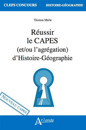 Réussir le Capes (et/ou l'agrégation) d'histoire géographie : nouveau Capes