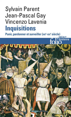 Inquisitions : punir, pardonner et surveiller (XIIIe-XXIe siècle)