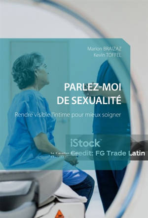 Parlez-moi de sexualité : rendre visible l'intime pour mieux soigner