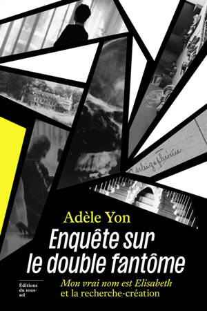 Enquête sur le double fantôme : Mon vrai nom est Elisabeth et la recherche-création