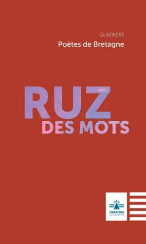 Ruz des mots : poètes d'aujourd'hui