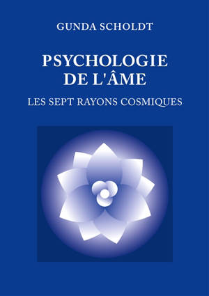 Psychologie de l'Ame : Les Sept Rayons Cosmiques