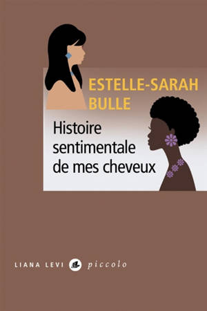 Histoire sentimentale de mes cheveux