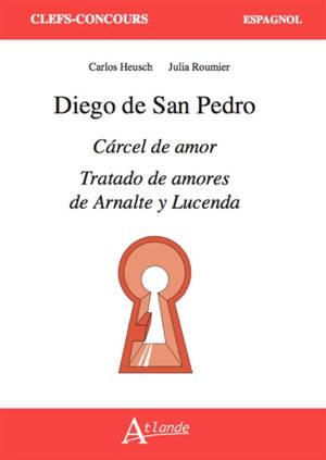 Diego de San Pedro : Carcel de amor, Tratado de amores de Arnalte y Lucenda