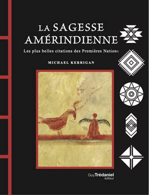La sagesse amérindienne : les plus belles citations des premières nations