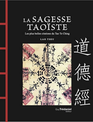 La sagesse taoïste : les plus belles citations du Tao te ching