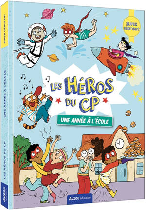 Les héros du CP. Une année à l'école : super débutant