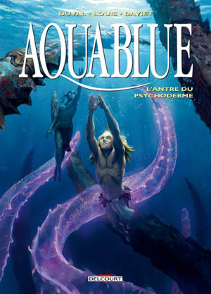 Aquablue. Vol. 21. L'antre du psychoderme