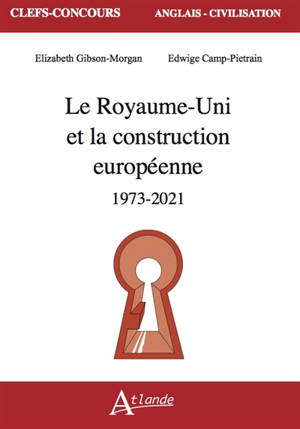 Le Royaume-Uni et la construction européenne : 1973-2021
