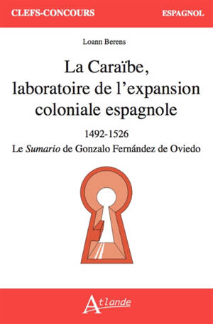 La Caraïbe, laboratoire de l'expansion coloniale espagnole : 1492-1526 : Le Sumario de Gonzalo Fernandez de Oviedo
