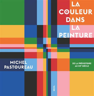 La couleur dans la peinture : de la préhistoire au XXe siècle