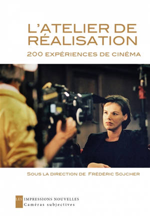 L'atelier de réalisation : 250 expériences de cinéma
