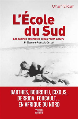 L'école du Sud : les racines coloniales de la French Theory