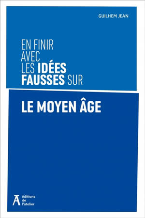 En finir avec les idées fausses sur le Moyen Age