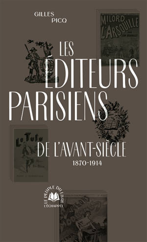Les éditeurs parisiens de l'avant-siècle, 1870-1914