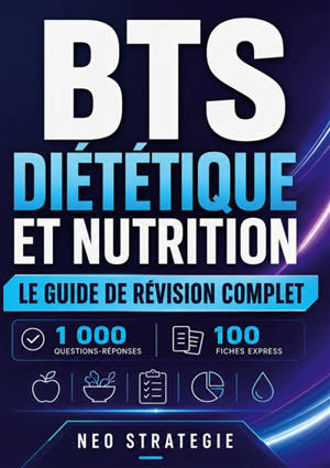 BTS Diététique et nutrition Le guide de révision complet : 1 000 questions-réponses · 100 fiches express