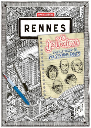 Rennes je t'aime : la ville racontée par ses habitants
