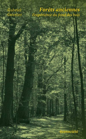 Forêts anciennes : L'expérience du fond des bois
