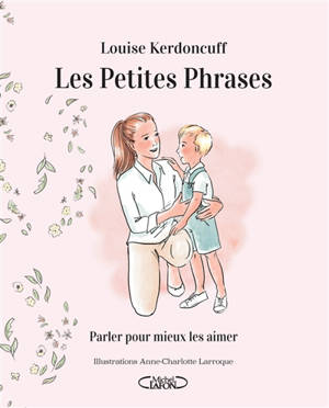 Les petites phrases : parler pour mieux les aimer